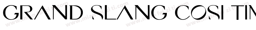 Grand Slang Cosi times字体转换
